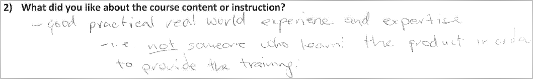 - good practical real world experience and expertise - i.e. NOT someone who learnt the product in order to provide training.